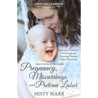 Lessons Learned: My Journey through Pregnancy, Miscarriage, and Preterm Labor