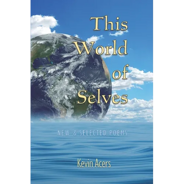 This World of Selves: New & Selected Poems