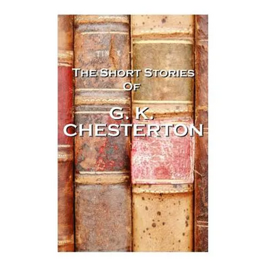 The Short Stories Of GK Chesterton