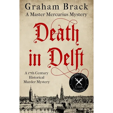 Death in Delft: A 17th Century historical murder mystery