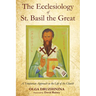 The Ecclesiology of St. Basil the Great: A Trinitarian Approach to the Life of the Church