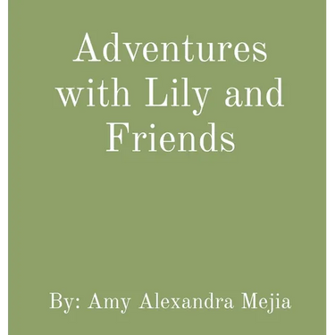 Adventures with Lily and Friends