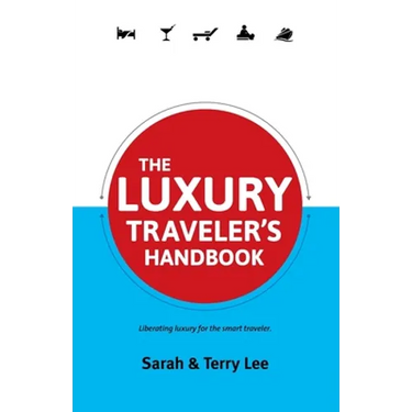 The Luxury Traveler's Handbook
