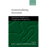 Contextualizing Secession: Normative Studies in Comparative Perspective