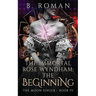 The Immortal Rose Wyndham: The Beginning