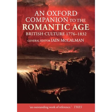 An Oxford Companion to the Romantic Age: British Culture 1776-1832