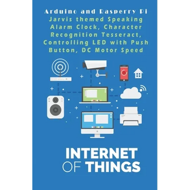 Arduino and Rasperry Pi - IOT - The future World: Jarvis themed Speaking Alarm Clock, Character Recognition Tesseract, Controlling LED with Push Butto