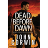Dead Before Dawn: A Thriller