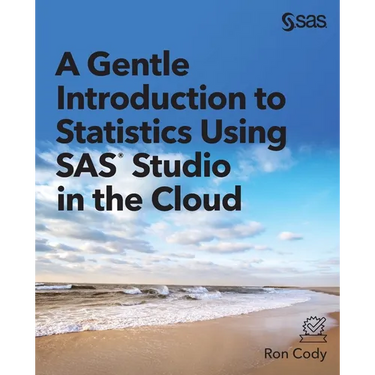 A Gentle Introduction to Statistics Using SAS Studio in the Cloud