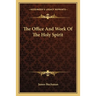 The Office And Work Of The Holy Spirit