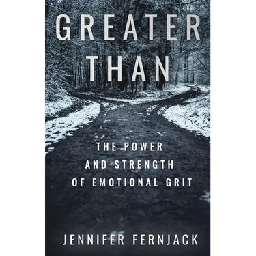 Greater Than: The Power and Strength of Emotional Grit