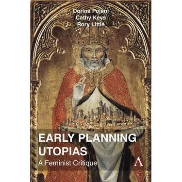 Early Planning Utopias: A Feminist Critique