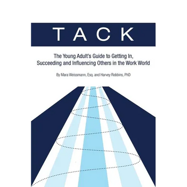 Tack: The Young Adult's Guide to Getting In, Succeeding and Influencing Others in the Work World