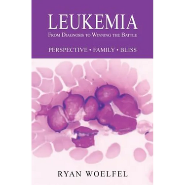 Leukemia: From Diagnosis to Winning the Battle