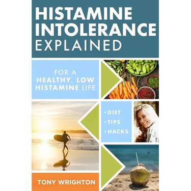 Histamine Intolerance Explained: 12 Steps To Building a Healthy Low Histamine Lifestyle, featuring the best low histamine supplements and low histamin