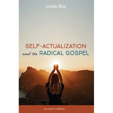 Self-Actualization and the Radical Gospel: Second Edition