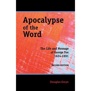 Apocalypse of the Word: The Life and Message of George Fox