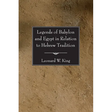 Legends of Babylon and Egypt in Relation to Hebrew Tradition