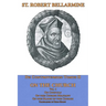 On the Church: On Councils, the Church Militant, on the Marks of the Church