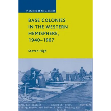 Base Colonies in the Western Hemisphere, 1940-1967