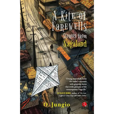 A Kite of Farewells: Stories from Nagaland