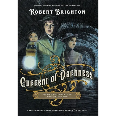 Current of Darkness: Desire and Deceit in the Gilded Age