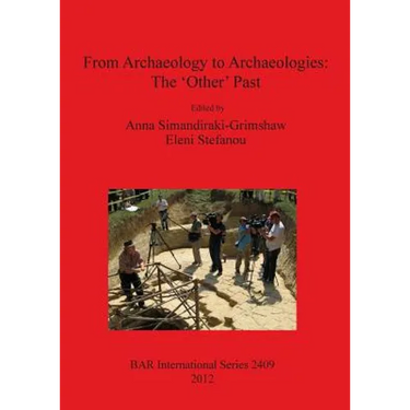 From Archaeology to Archaeologies: The 'Other' Past