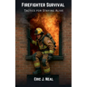 Firefighter Survival: Tactics for Staying Alive