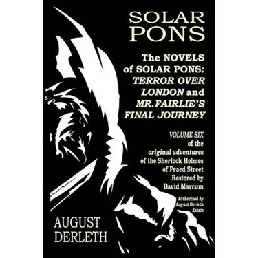 The Novels of Solar Pons: Terror Over London and Mr. Fairlie's Final Journey