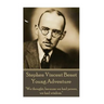 The Poetry of Stephen Vincent Benet - Young Adventure: "We thought, because we had power, we had wisdom."