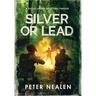 Silver or Lead: A Pallas Group Solutions Thriller