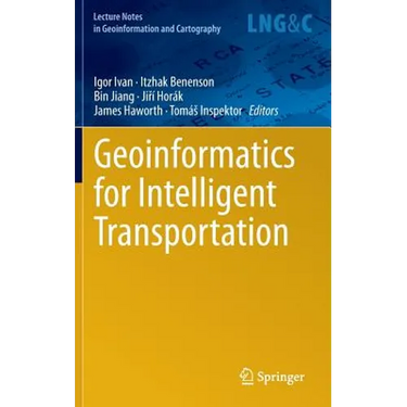 Geoinformatics for Intelligent Transportation