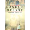 London Bridge: A Fictional Memoir