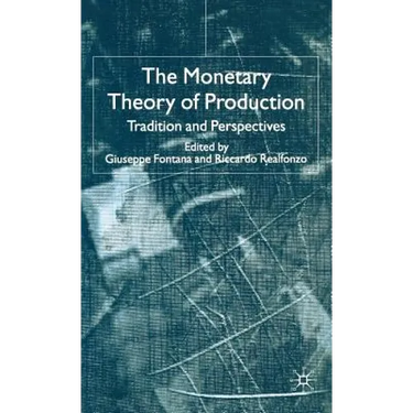 The Monetary Theory of Production: Tradition and Perspectives