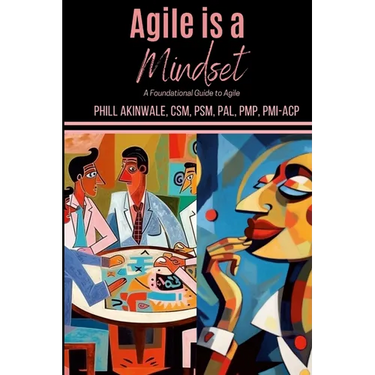 Agile is a Mindset: A Foundational Guide to Agile