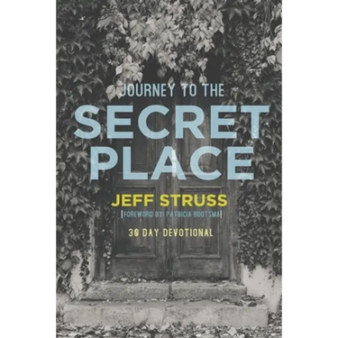 Journey to The Secret Place: 30 Day Devotional