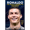 Ronaldo: The Untold Journey to Greatness