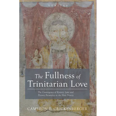 The Fullness of Trinitarian Love: The Convergence of Kenotic Love and Plerotic Fecundity in the Holy Trinity