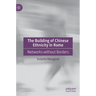 The Building of Chinese Ethnicity in Rome: Networks Without Borders