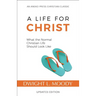 A Life for Christ: What the Normal Christian Life Should Look Like