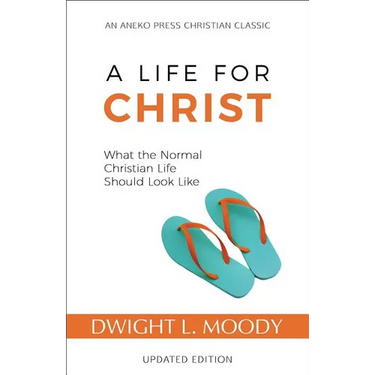 A Life for Christ: What the Normal Christian Life Should Look Like