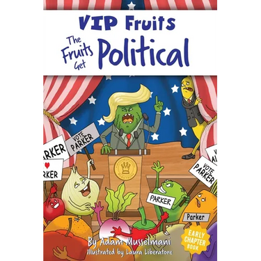 The Fruits Get Political: A Hilarious Middle Grade Chapter Book for Kids Ages 8-12