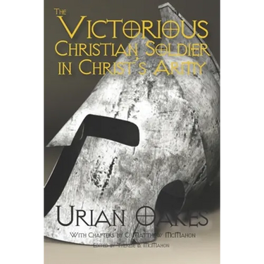 The Victorious Christian Soldier in Christ's Army