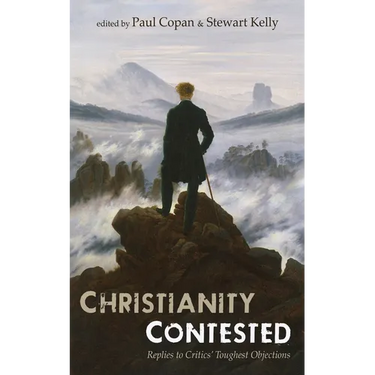 Christianity Contested: Replies to Critics' Toughest Objections