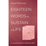 Eighteen Words to Sustain a Life: A Jewish Father's Ethical Will