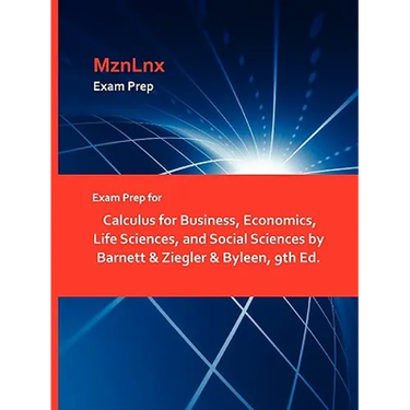 Exam Prep for Calculus for Business, Economics, Life Sciences, and Social Sciences by Barnett & Ziegler & Byleen, 9th Ed.