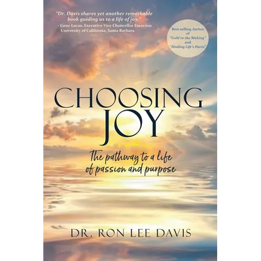 Choosing Joy: The Pathway to a Life of Passion and Purpose