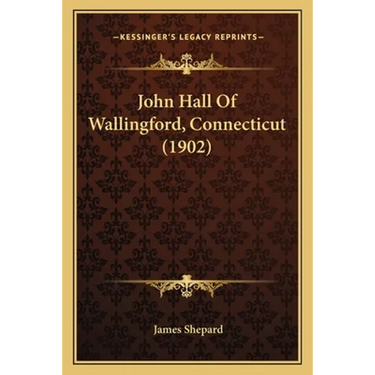 John Hall Of Wallingford, Connecticut (1902)