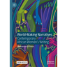 World-Making Narratives: Contemporary African Women's Writing