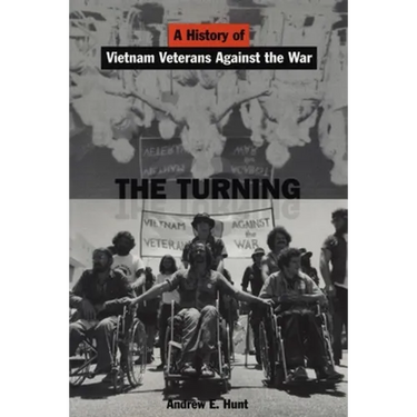 The Turning: A History of Vietnam Veterans Against the War